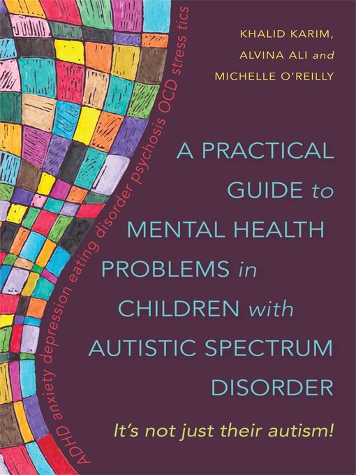 Title details for A Practical Guide to Mental Health Problems in Children with Autistic Spectrum Disorder by Alvina Ali - Available